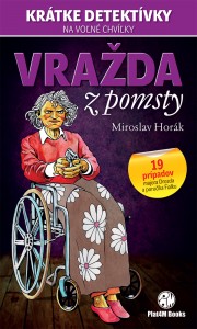 Miroslav Horák: Vražda z pomsty