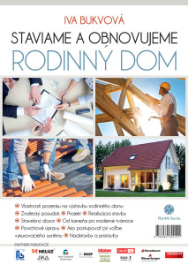 Iva Bukvová: Staviame a obnovujeme rodinný dom (Plat4M Books, 2014)